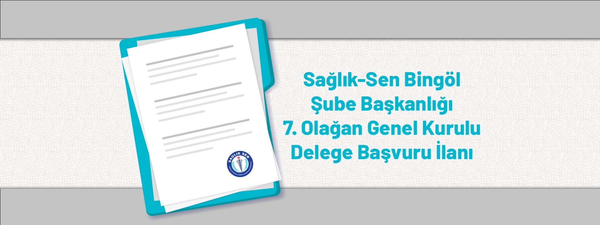 Sağlık-Sen Bingöl Şube Başkanlığı 7. Olağan Genel Kurulu Delege Başvuru İlanı